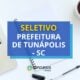 Prefeitura de Tunápolis - SC: até R$ 4 mil em processo seletivo