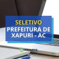 Prefeitura de Xapuri – AC abre vagas em processo seletivo