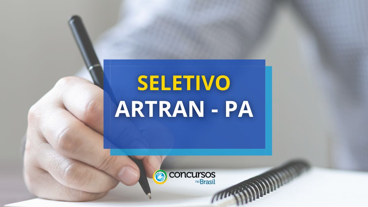 ARTRAN – PA divulga ordem seletivo: até R$ 6 milénio