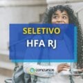 HFA – RJ abre vagas de estágio em edital de processo seletivo