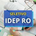 IDEP – RO divulga edital de processo seletivo simplificado