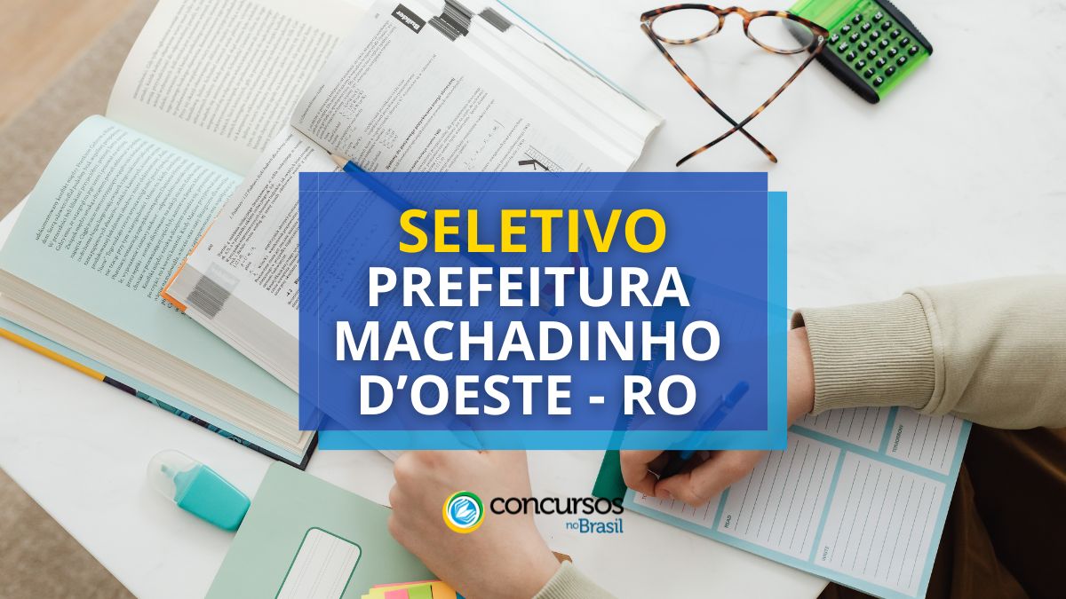 Prefeitura de Machadinho D’Poente – RO anuncia seletivo