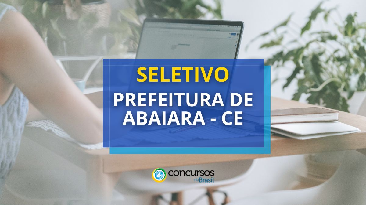 Prefeitura de Abaiara – CE divulga recente cartaz de ordem seletivo