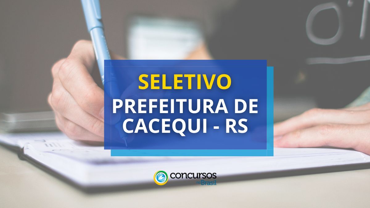 Prefeitura de Cacequi – RS abre seletivo; R$ 3,5 milénio mensais