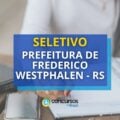 Prefeitura de Frederico Westphalen – RS: seletivo retificado