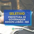 Prefeitura de Governador Edison Lobão – MA lança edital