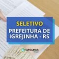 Prefeitura de Igrejinha – RS retifica processo seletivo