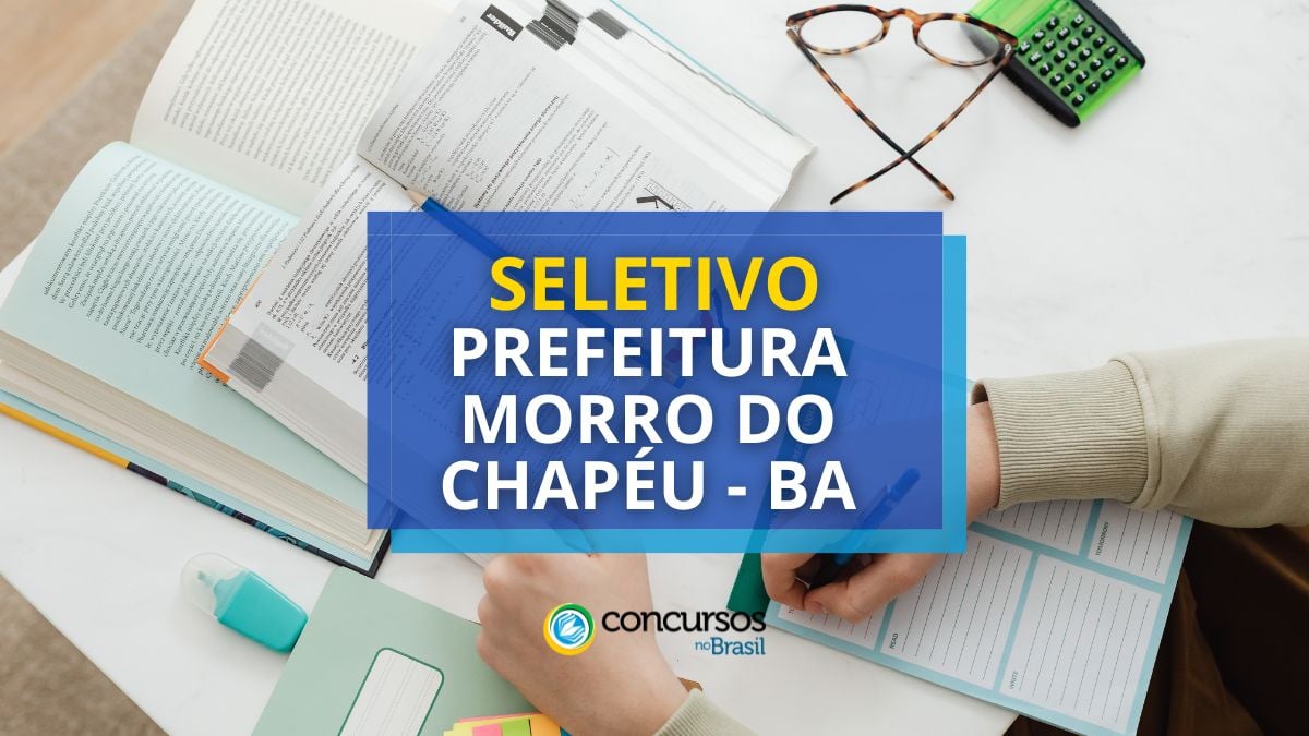 Prefeitura de Morro do Chapéu – BA abre processo seletivo