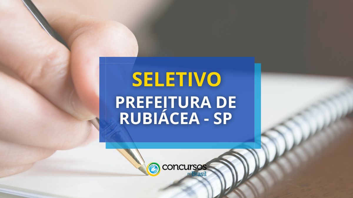 Prefeitura de Rubiácea – SP abre recente sistema seletivo