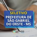 Prefeitura de São Gabriel do Oeste – MS abre novo seletivo