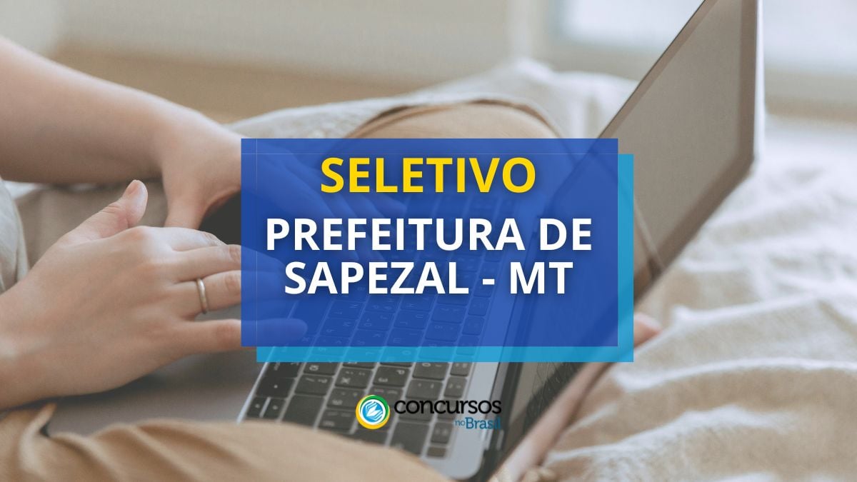 Prefeitura de Sapezal – MT abre seleção; lucro de R$ 6,7 milénio