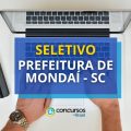 Prefeitura de Mondaí – SC lança processo seletivo; até R$ 6,8 mil