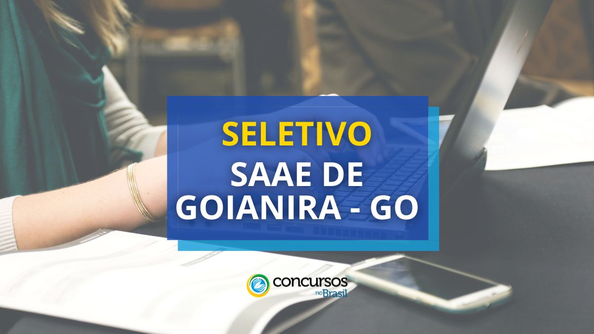 SAAE De Goianira – GO Abre Edital De Processo Seletivo