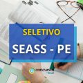 SEASS – PE divulga edital de processo seletivo com 65 vagas