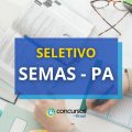 SEMAS – PA lança edital processo seletivo para meio ambiente