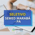 SEMED Marabá – PA: Prefeitura divulga novo processo seletivo