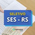 SES – RS: processo seletivo na saúde com 174 vagas