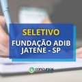 Fundação Adib Jatene – SP libera editais de seletivo