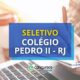 Seletivo Colégio Pedro II – RJ divulga edital para professor