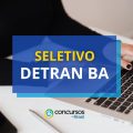 DETRAN BA lança o edital nº 01/2024 de processo seletivo