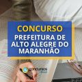 Concurso Alto Alegre do Maranhão – MA: provas adiadas