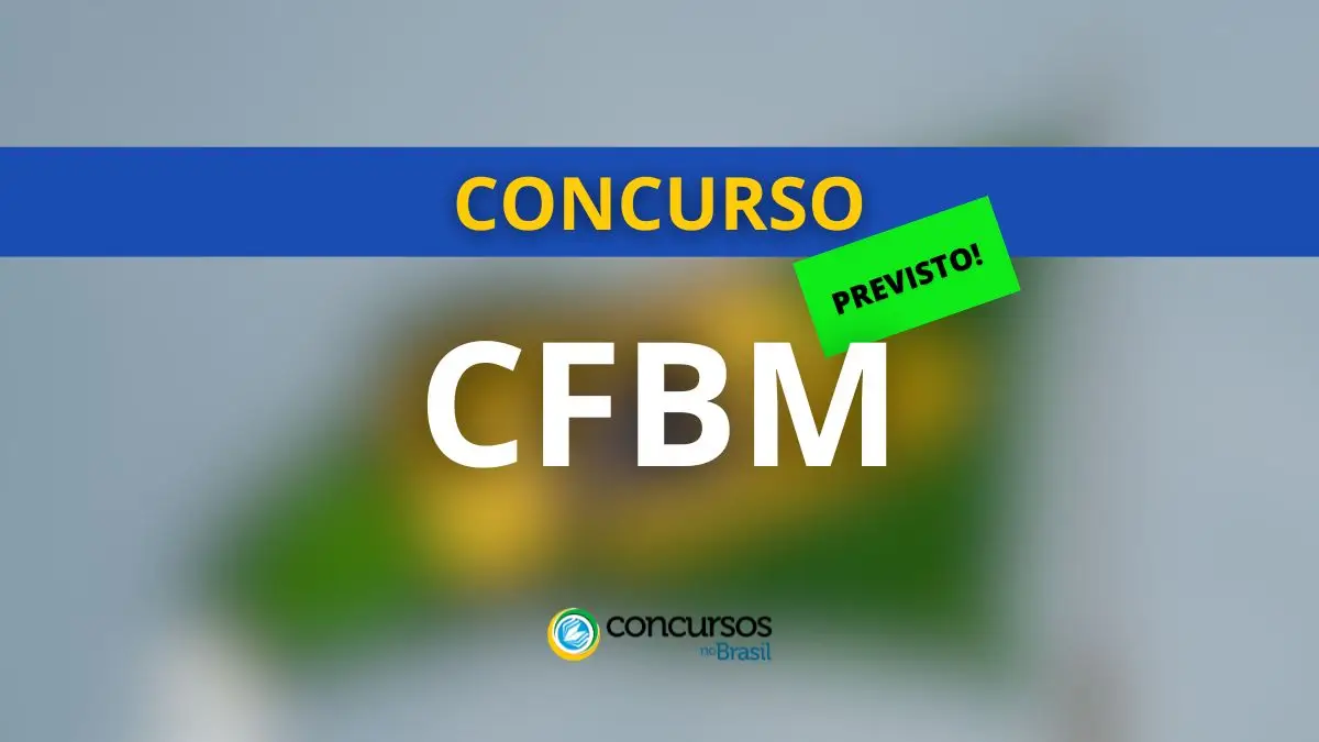 Concurso CFBM: banca escolhida; edital será lançado em breve