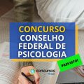 Concurso CFP: banca contratada; iniciais até R$ 11,7 mil