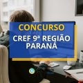 Concurso CREF 9 - PR abre 290 oportunidades; até R$ 5,9 mil