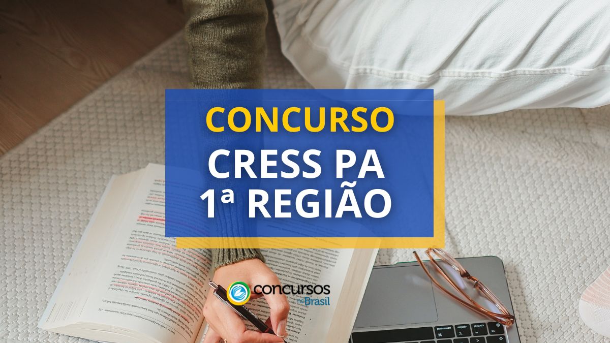 Concurso CRESS – PA 1ª Região: edital e inscrição; 120 vagas