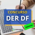 Concurso DER DF 2024: comissão formada; edital em breve