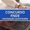 Concurso FNDE vai contratar 100 pessoas; nomeação autorizada