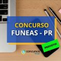 Concurso FUNEAS PR: até R$ 5,3 mil em novo edital previsto