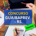 Concurso GUAIBAPREV – RS: banca organizadora está prevista