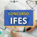 Concurso IFES abre 14 vagas; ganhos até R$ 5,5 mil