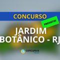 Concurso Jardim Botânico – RJ: já tem comissão; até R$ 12,6 mil