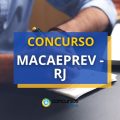 Concurso MACAEPREV lança edital com 50 vagas imediatas