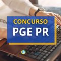 Concurso PGE PR: Edital e inscrição; iniciais de R$ 32 mil