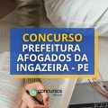 Concurso Prefeitura de Afogados da Ingazeira – PE: 83 vagas