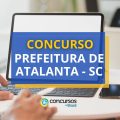 Concurso Prefeitura de Atalanta – SC paga até R$ 5,3 mil