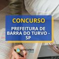 Concurso Prefeitura de Barra do Turvo – SP: mais de 30 vagas