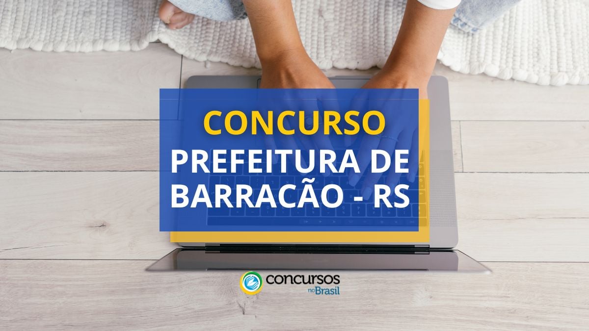 Concurso Prefeitura de Barracão – RS paga até R$ 5,5 mil