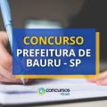 Concurso Prefeitura de Bauru – SP teve 3 editais publicados