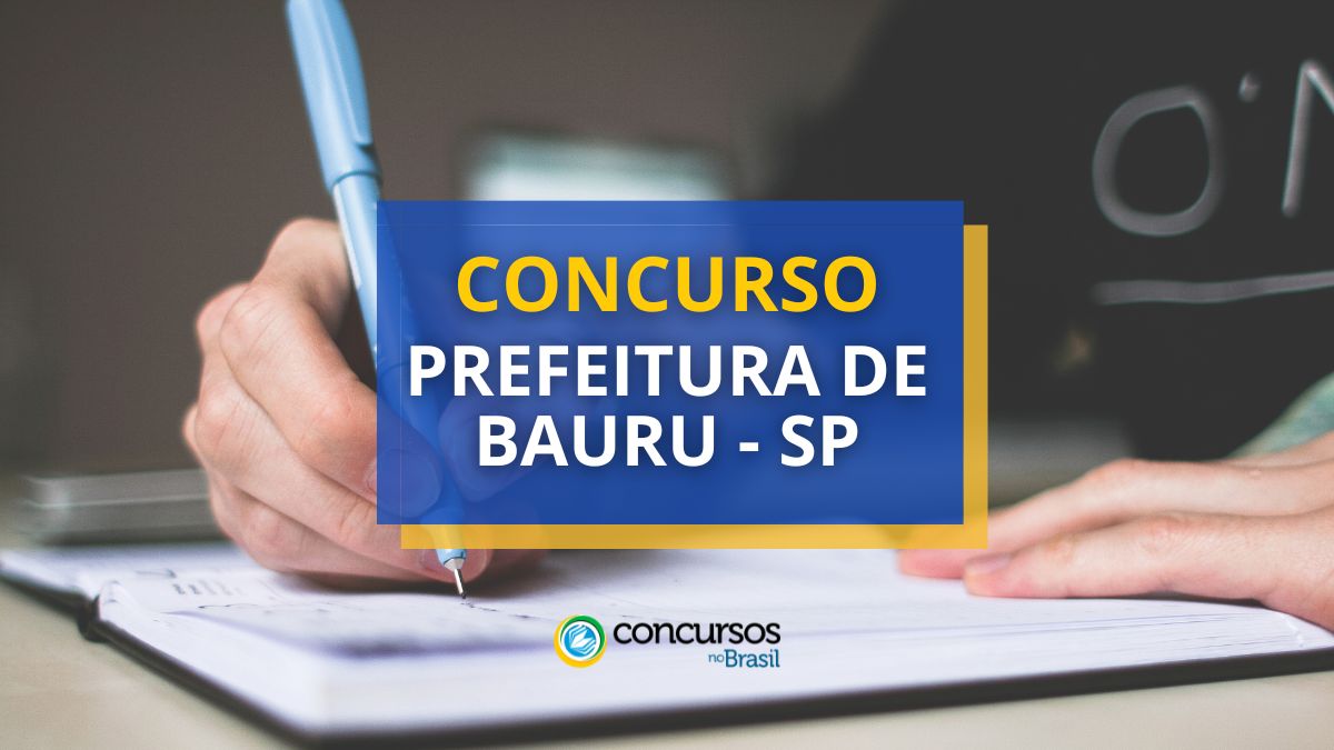 concurso Prefeitura de Bauru, concurso de Bauru, vagas na Prefeitura de Bauru, inscrições no concurso Prefeitura de Bauru