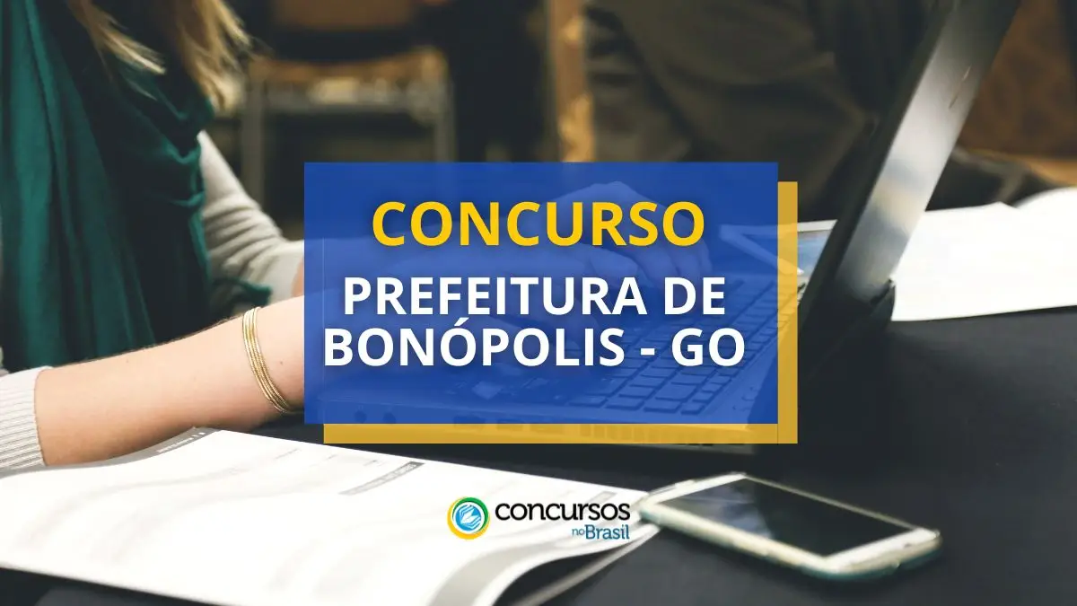 Concurso Prefeitura de Bonópolis – GO: edital com 103 vagas