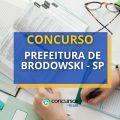 Concurso Prefeitura de Brodowski – SP: ganhos até R$ 3,3 mil