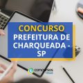 Concurso Prefeitura de Charqueada – SP: edital e inscrições