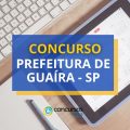 Concurso Prefeitura de Guaíra – SP paga até R$ 15,9 mil