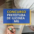 Concurso Prefeitura de Ilicínea – MG: mensais até R$ 4,9 mil