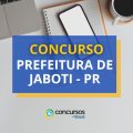 Concurso Prefeitura de Jaboti – PR: ganhos de até R$ 5,8 mil