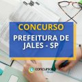 Concurso Prefeitura de Jales – SP: ganhos de até R$ 6,7 mil